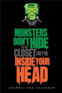Monsters Don't Hide In The Closet They're Inside Your Head
