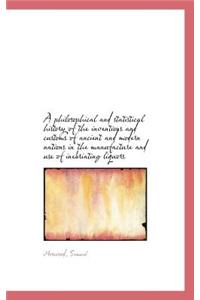 A Philosophical and Statistical History of the Inventions and Customs of Ancient and Modern Nations