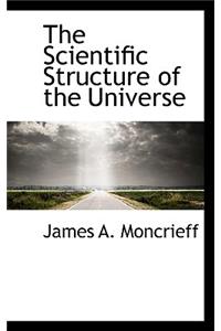 The Scientific Structure of the Universe