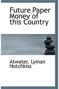 Future Paper Money of This Country
