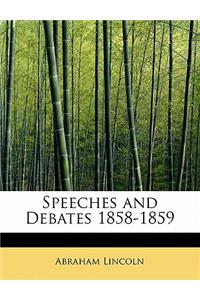 Speeches and Debates 1858-1859
