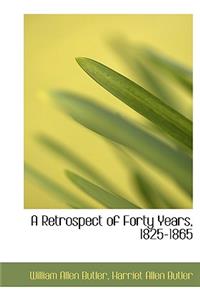 A Retrospect of Forty Years, 1825-1865