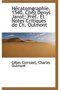 H Catomgraphie, 1540, Chez Denys Janot; PR F. Et Notes Critiques de Ch. Oulmont