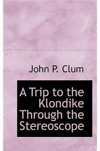 A Trip to the Klondike Through the Stereoscope