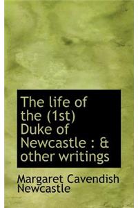 The Life of the (1st) Duke of Newcastle