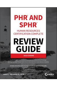 Phr and Sphr Professional in Human Resources Certification Complete Review Guide