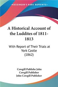 A Historical Account of the Luddites of 1811-1813