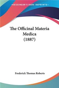 The Officinal Materia Medica (1887)