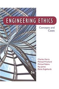 Engineering Ethics: Concepts and Cases