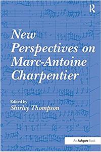 New Perspectives on Marc-Antoine Charpentier