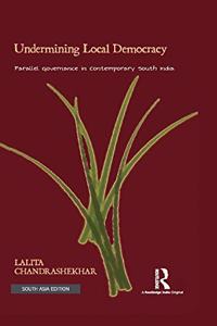 Undermining Local Democracy: Parallel Governance in Contemporary South India