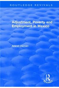 Adjustment, Poverty and Employment in Mexico