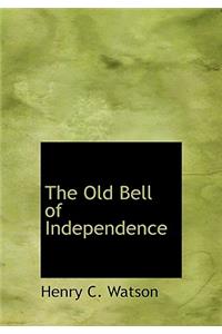 The Old Bell of Independence