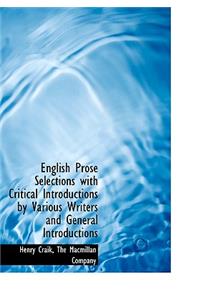 English Prose Selections with Critical Introductions by Various Writers and General Introductions