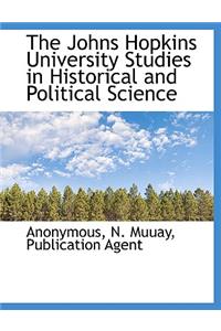 The Johns Hopkins University Studies in Historical and Political Science