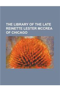 The Library of the Late Reinette Lester McCrea of Chicago