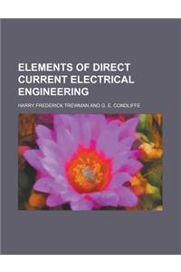 Elements of Direct Current Electrical Engineering