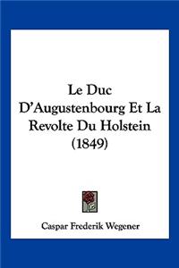 Duc D'Augustenbourg Et La Revolte Du Holstein (1849)