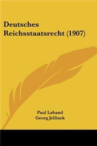 Deutsches Reichsstaatsrecht (1907)