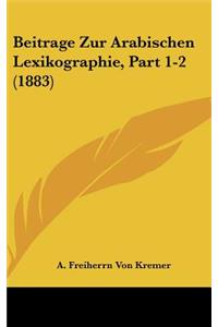 Beitrage Zur Arabischen Lexikographie, Part 1-2 (1883)