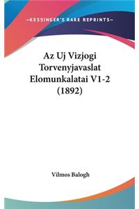 AZ Uj Vizjogi Torvenyjavaslat Elomunkalatai V1-2 (1892)