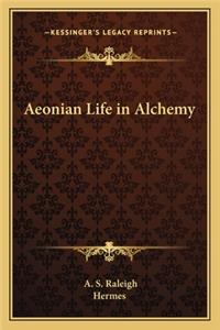 Aeonian Life in Alchemy