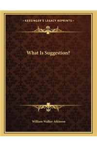 What Is Suggestion?