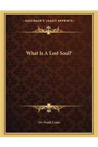 What Is a Lost Soul?