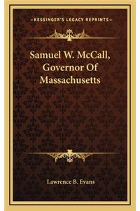 Samuel W. McCall, Governor of Massachusetts