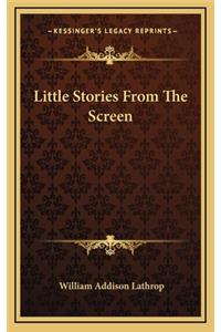 Little Stories From The Screen