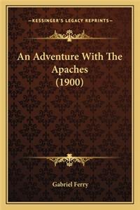 Adventure with the Apaches (1900) an Adventure with the Apaches (1900)
