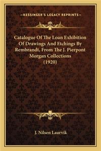 Catalogue of the Loan Exhibition of Drawings and Etchings by Rembrandt, from the J. Pierpont Morgan Collections (1920)