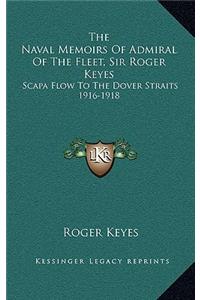 Naval Memoirs Of Admiral Of The Fleet, Sir Roger Keyes