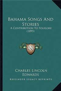 Bahama Songs And Stories