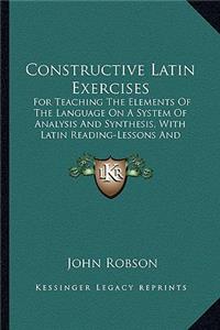 Constructive Latin Exercises