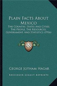 Plain Facts about Mexico