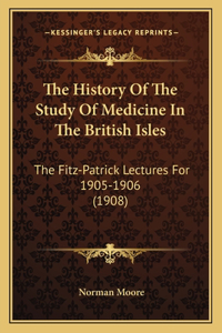 History Of The Study Of Medicine In The British Isles