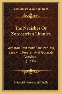 The Nyaishes Or Zoroastrian Litanies