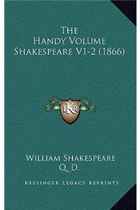 The Handy Volume Shakespeare V1-2 (1866)