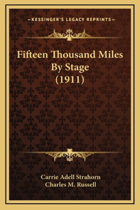 Fifteen Thousand Miles By Stage (1911)