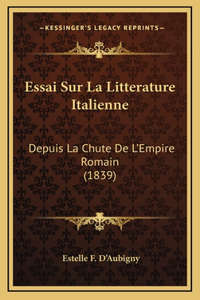 Essai Sur La Litterature Italienne