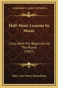 Half-Hour Lessons In Music
