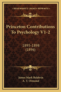 Princeton Contributions To Psychology V1-2