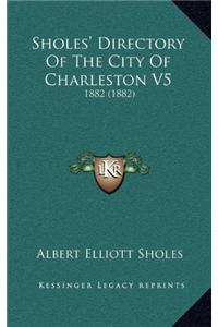 Sholes' Directory Of The City Of Charleston V5