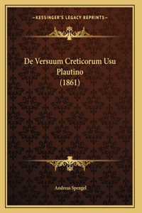 De Versuum Creticorum Usu Plautino (1861)