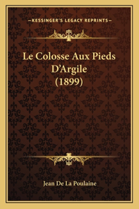 Le Colosse Aux Pieds D'Argile (1899)