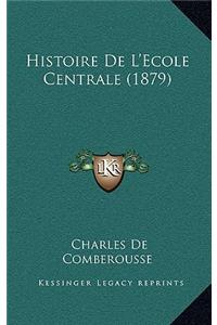 Histoire de L'Ecole Centrale (1879)