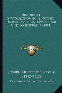 Historisch-Staatsokonomische Notizen Uber Strassen-Und Wasserbau Und Bodenkultur (1811)