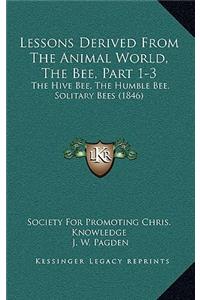 Lessons Derived From The Animal World, The Bee, Part 1-3