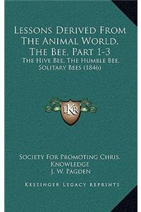 Lessons Derived From The Animal World, The Bee, Part 1-3